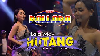 Download lagu NEW PALLAPA - Hutang  (POK AMAI AMAI) - Lala Widy mp3
