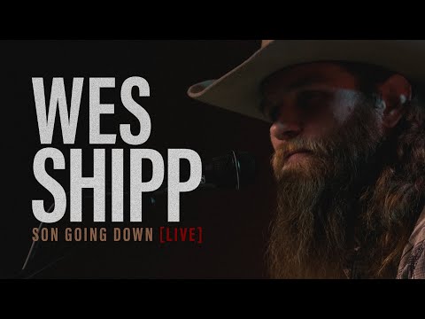 Wes Shipp - Son Going Down