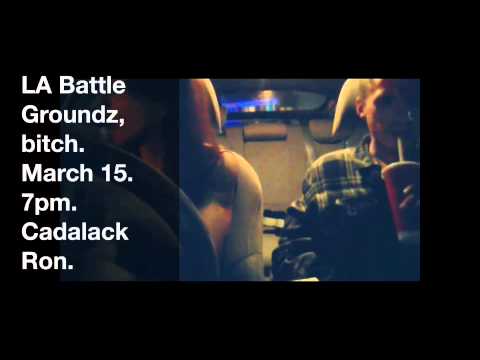 Cadalack Ron vs Ohmz March 15 @ LA Battle Groundz