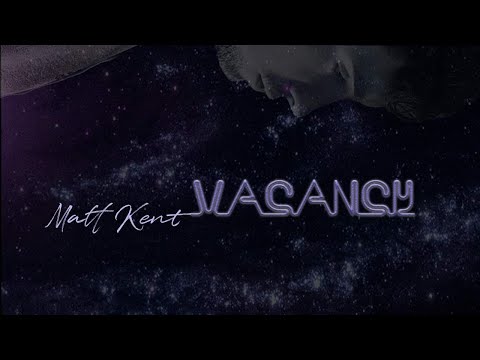 Matt Kent - Vacancy (Official Music Video)