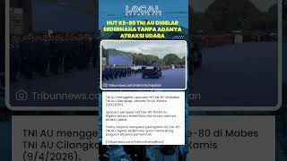 HUT ke-80 TNI AU Digelar Sederhana di Mabes Cilangkap Tanpa Atraksi Udara demi Efisiensi Pemerintah