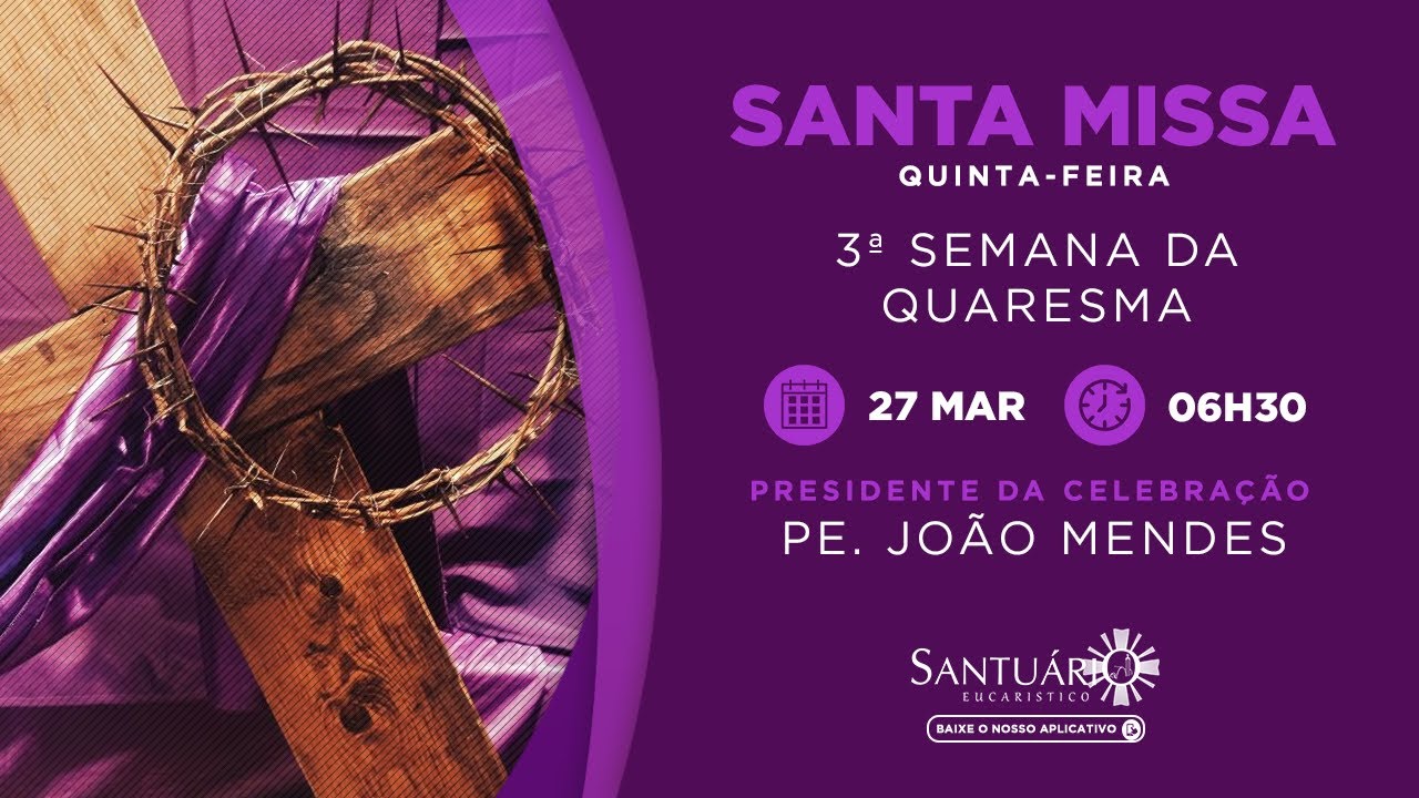 Santa Missa | 3ª Semana da Quaresma | 27/03/2025 | 06h30 - Pe. joão