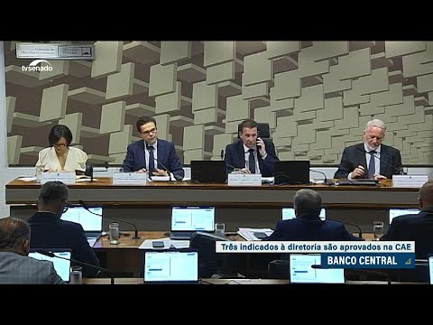 CAE sabatina indicados a diretorias do Banco Central