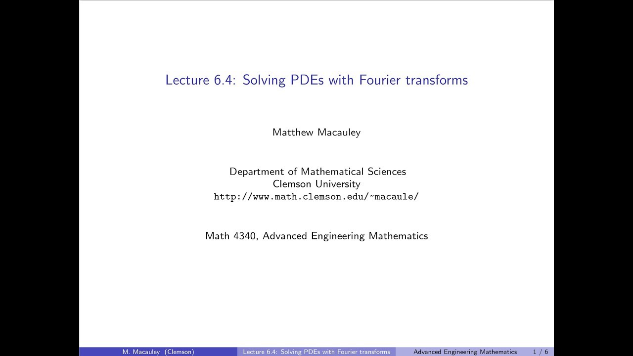 Advanced Engineering Mathematics, Lecture 6.4: Solving PDEs with Fourier Transforms