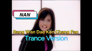Download lagu rang wan dae khon chang fun (Trance Version)　- NAN (Thailand) mp3