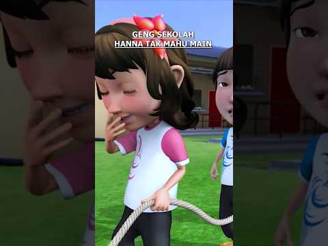 GENG SEKOLAH HANNA TAK MAHU MAIN