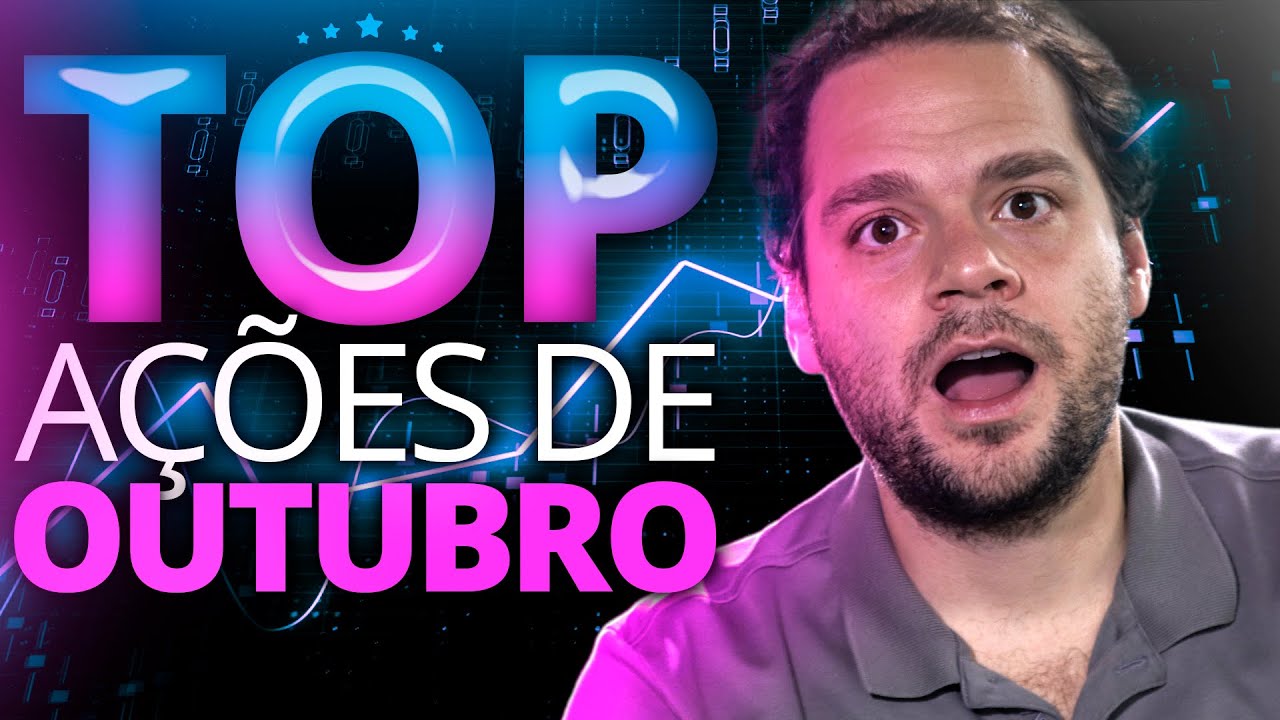 MELHORES AÇÕES PARA OUTUBRO! Veja quais são as minhas FAVORITAS deste mês