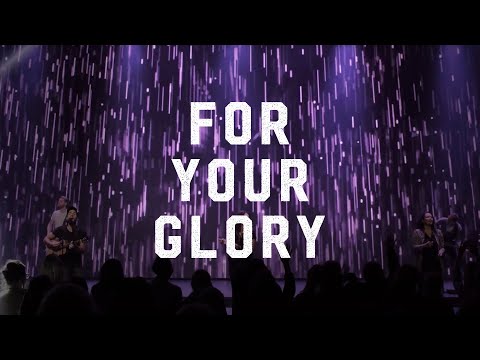 For Your Glory (Let the Church Rise) - Youtube Live Worship