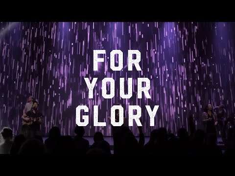 Video thumbnail for For Your Glory (Let the Church Rise) [Live]