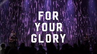 ICF Worship - For Your Glory (Let The Church Rise)