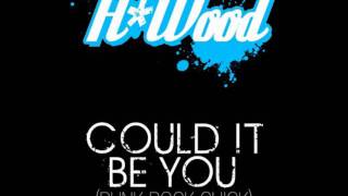 H Wood - Could it be you (Punk Rock Chick)