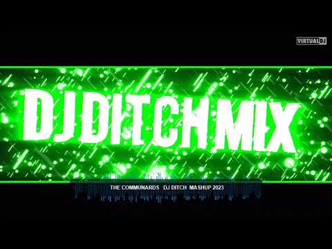 THE COMMUNARDS   DJ DITCH  MASHUP 2023