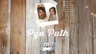 PYO PUTH (feat. Kaka Bhainiawala) | DJ FRENZY | FREE