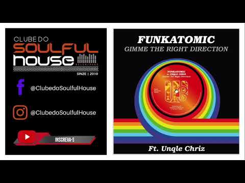 Funkatomic, Unqle Chriz - Gimme the Right Direction (Funkatomic Mix)