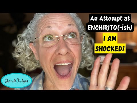 An Attempt at ENCHIRITO (ish) - I AM SHOCKED!