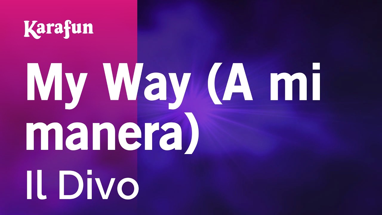 My Way (A mi manera) - Il Divo | Versión Karaoke | KaraFun