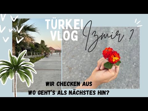 #123 Türkei Vlog | Ziel nach 3 1/2 Tagen endlich erreicht. Izmir oder Ilica wo geht’s hin?