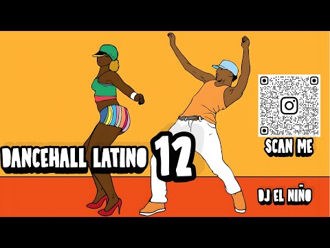 DJ El Niño | Dancehall Latino Mix 12 (Novio No, Top Gyal, Fomaye, Fling It Up, Shake It To The Max)