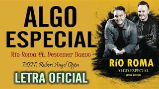 Río Roma, Descemer Bueno - Algo Especial (Letra/Lyric) ❤️ Río Roma, Descemer Bueno - Algo Especial (Letra/Lyric) ❤️