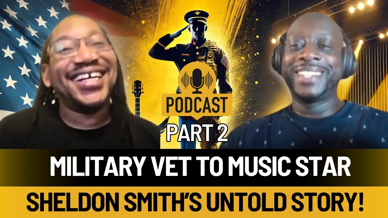 From the Military to the Mic: Sheldon Smith on Service, Music, and Politics Part 2