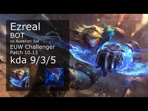 Ezreal ADC & Zoe vs Aurelion Sol & Thresh - EUW Challenger 9/3/5 Patch 10.13 Gameplay