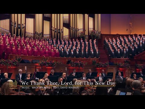 We Thank Thee, Lord, for This New Day | The Tabernacle Choir