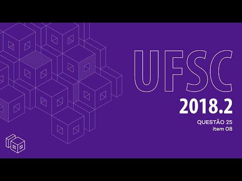 Prova UFSC 2018/2  |  Questão 25- Item 08