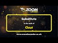 Clout - Substitute - Karaoke Version from Zoom Karaoke