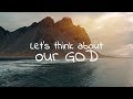 Let's Think About Our God (Orig Key) | Tommy Walker | Instrumental Worship Soundtrack With Lyrics