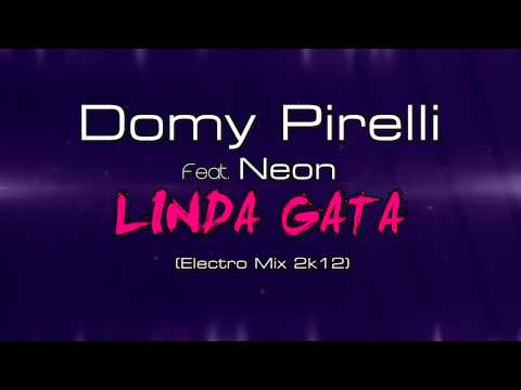 Domy Pirelli feat Neon - LINDA GATA (Electro Mix 2k12)