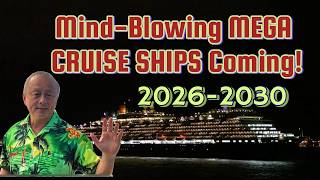 Mind-Blowing MEGA CRUISE SHIPS Coming! 2026-2030  #cruise #cruiseship #travel #trip #megaships