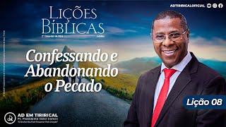 Lição 08 - Confessando e Abandonando o Pecado | Pr. Osiel Gomes