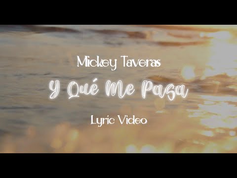 Mickey Taveras - Y Qué Me Pasa (Lyric Video)