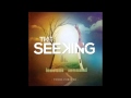 The Seeking - Only A Moment [NEW 2012] 