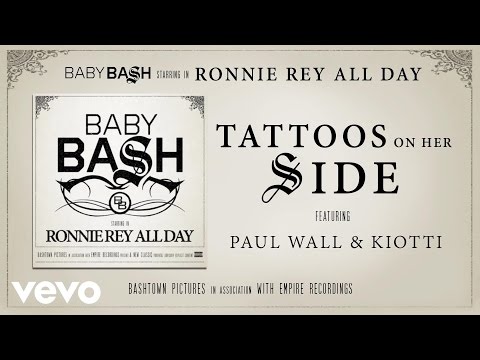 Baby Bash - Tattoos On Her Side (Audio) ft. Paul Wall, Kiotti