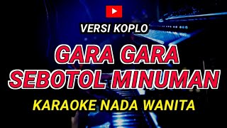 Download lagu GARA GARA SEBOTOL MINUMAN - Karaoke Nada Wanita || Revina Alvira mp3 Download lagu GARA GARA SEBOTOL MINUMAN - Karaoke Nada Wanita || Revina Alvira mp3