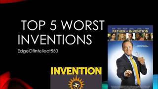 Top 5 WORST INVENTIONS