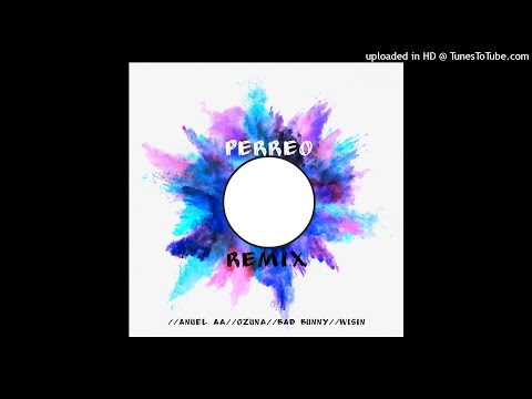perreo (remix edit) anuel aa, ozuna, Bad Bunny, Wisin
