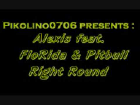Alexis feat FloRida & Pitbull - Right Round (RmX)