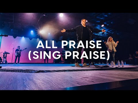 All Praise (Sing Praise) - Youtube Live Worship