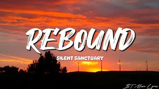 Rebound | Silent Sanctuary (Lyrics)
