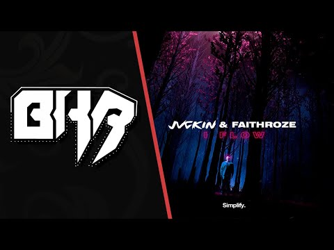 JVCKIN & Faithroze - I Flow