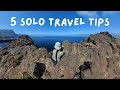 If I Started To Solo Travel I Would Do These 5 Things
