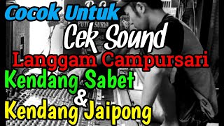 Download lagu Cek Sound Langgam Campursari - kendang sabet & Kendang jaipong mp3