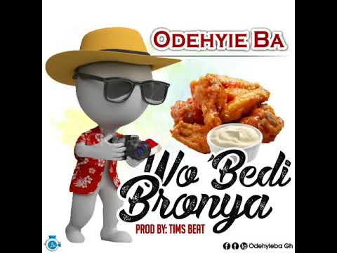 Odehyie Ba - Wo Bedi Bronya