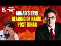 Bihar Election Results Congress Fires Hydrogen Bomb On RJD Arnab Takes On Cong Vote Counting