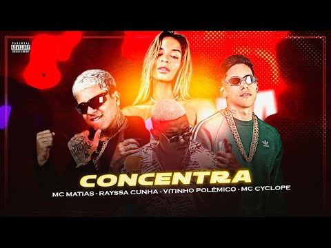 MC MATIAS E RAYSSA CUNHA E VITINHO POLÊMICO E MC CYCLOPE - CONCENTRA - Brega Funk 2023