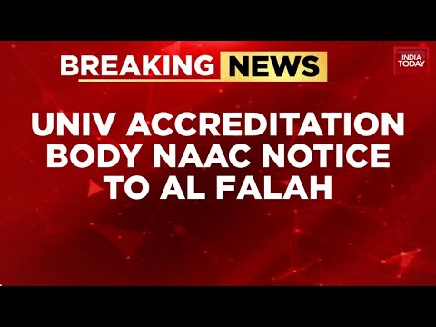 Faridabad Alfala University Faces NAAC Notice Amid Jaish-e-Mohammed Terror Probe | India Today News