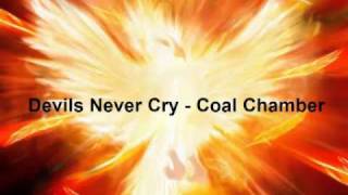 Devils Never Cry - Coal Chamber