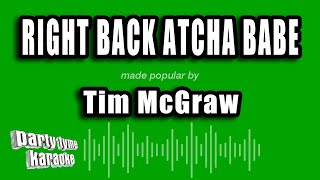 Tim McGraw - Right Back Atcha Babe (Karaoke Version)